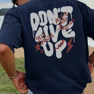 Don't Give Up Men Cotton T-shirt Luxury Brand Fashion